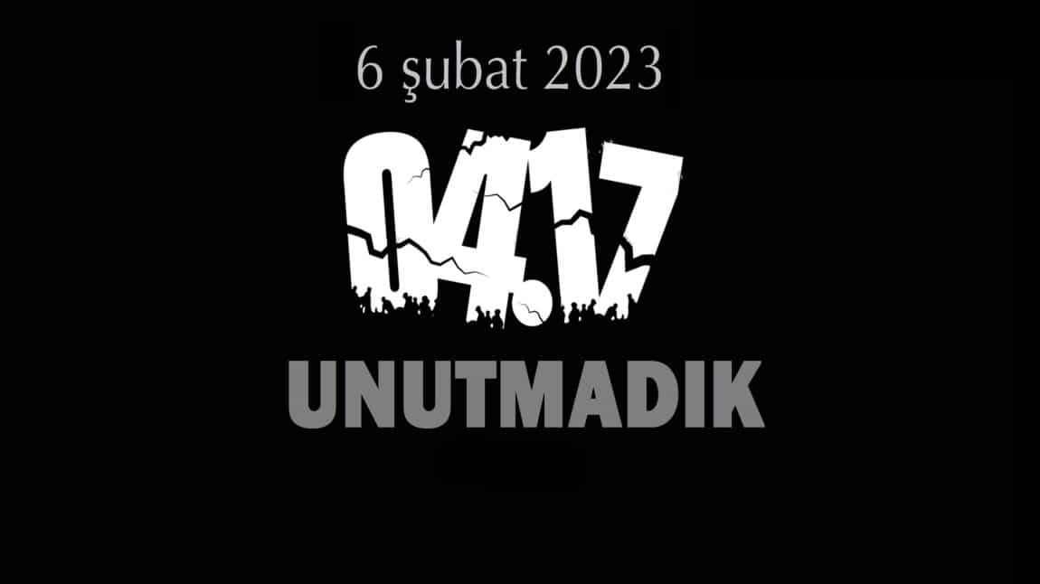 6 Şubat 2023 Depremleri. UNUTMADIK,UNUTMAYACAĞIZ!!!